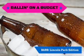 Ballin’ on a Budget: Low-Cost Bars in Lincoln Park